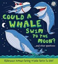 Could a whale swim to the moon? :--and other questions 