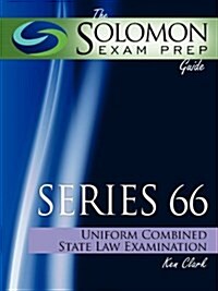 The Solomon Exam Prep Guide: Series 66 - Uniform Combined State Law Examination (Paperback)