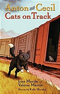 Anton and Cecil, Book 2: Cats on Track (Hardcover)