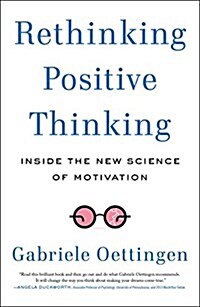 Rethinking Positive Thinking: Inside the New Science of Motivation (Paperback)