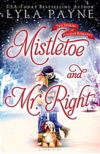 Mistletoe and Mr. Right: Two Stories of Holiday Romance (Hardcover)