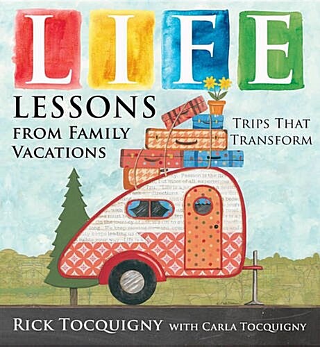 Life Lessons from Family Vacations: Trips That Transform (Hardcover)