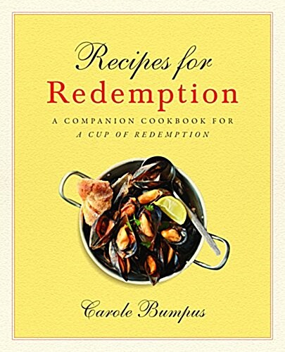 Recipes for Redemption: A Companion Cookbook to a Cup of Redemption (Paperback)
