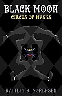 Black Moon: Circus of Masks (Paperback)