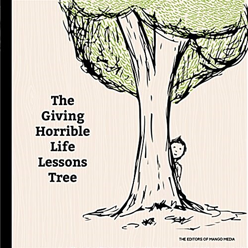 The Horrible Life Lessons Tree: A Parody of Parenting Gone Wrong (Hardcover)