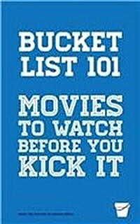 The Film Buffs Bucket List: The 50 Movies of the 2000s to See Before You Die (Paperback)