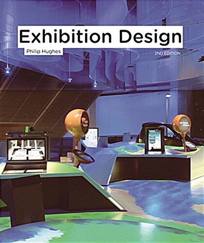 Exhibition Design Second Edition : An Introduction (Paperback)
