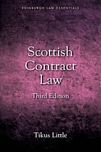 Scottish Contract Law Essentials : Your Guide to the Rules and Principles of the Law of Contract from a Scots Law Perspective (Paperback, New ed)