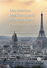 Destination Marketing and Management : Theories and Applications (Hardcover)