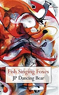 Fish Singing Foxes (Paperback)