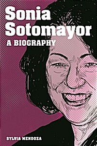 Sonia Sotomayor: A Biography (Hardcover)