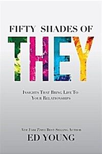 Fifty Shades of They: Insights That Bring Life to Your Relationships (Paperback)