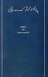 Max Weber-Gesamtausgabe: Band I/8: Wirtschaft, Staat Und Sozialpolitik. Schriften Und Reden 1900-1912. Erganzungsheft (Paperback)