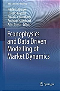 Econophysics and Data Driven Modelling of Market Dynamics (Hardcover)