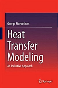 Heat Transfer Modeling: An Inductive Approach (Hardcover, 2015)