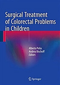 Surgical Treatment of Colorectal Problems in Children (Hardcover, 2015)