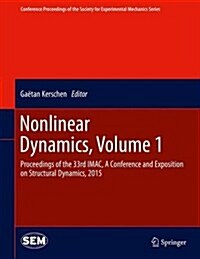 Nonlinear Dynamics, Volume 1: Proceedings of the 33rd iMac, a Conference and Exposition on Structural Dynamics, 2015 (Hardcover, 2016)
