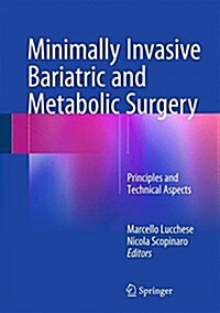 Minimally Invasive Bariatric and Metabolic Surgery: Principles and Technical Aspects (Hardcover, 2015)