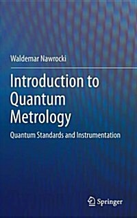 Introduction to Quantum Metrology: Quantum Standards and Instrumentation (Hardcover, 2015)