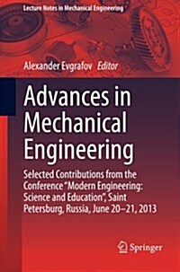 Advances in Mechanical Engineering: Selected Contributions from the Conference Modern Engineering: Science and Education, Saint Petersburg, Russia, (Paperback, 2015)