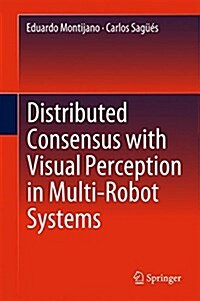 Distributed Consensus With Visual Perception in Multi-robot Systems (Hardcover)