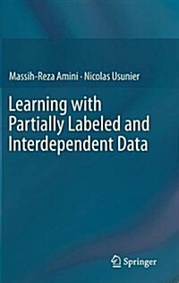 Learning with Partially Labeled and Interdependent Data (Hardcover, 2015)