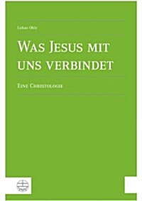 Was Jesus Mit Uns Verbindet: Eine Christologie (Paperback)