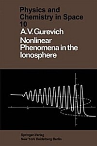 Nonlinear Phenomena in the Ionosphere (Hardcover)