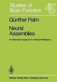 Neural Assemblies: An Alternative Approach to Artificial Intelligence (Hardcover)