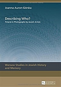 Describing Who?: Poland in Photographs by Jewish Artists (Hardcover)