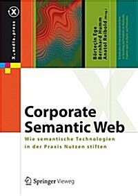 Corporate Semantic Web: Wie Semantische Anwendungen in Unternehmen Nutzen Stiften (Hardcover, 2015)