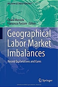Geographical Labor Market Imbalances: Recent Explanations and Cures (Hardcover, 2015)