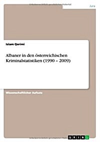 Ausl?der in den ?terreichischen Kriminalstatistiken (1990 - 2009) (Paperback)