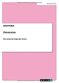 Dromornis: Der schwerste Vogel aller Zeiten (Paperback)