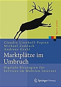 Marktpl?ze Im Umbruch: Digitale Strategien F? Services Im Mobilen Internet (Hardcover, 2015)