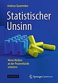 Statistischer Unsinn: Wenn Medien an Der Prozenth?de Scheitern (Paperback, 2015)