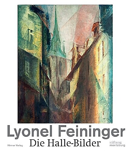 Lyonel Feininger: Die Halle-Bilder (Hardcover)