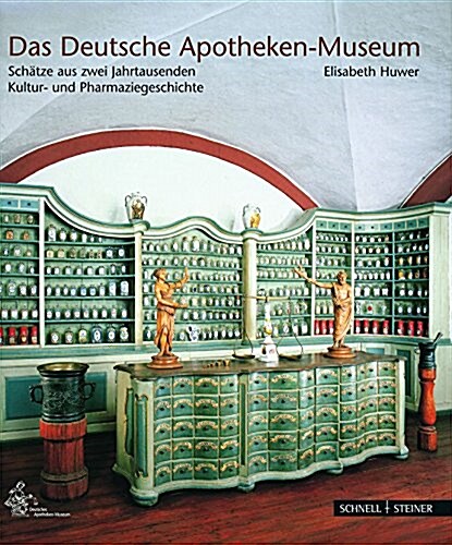 Das Deutsche Apotheken-Museum: Schatze Aus Zwei Jahrtausenden Kultur- Und Pharmaziegeschichte (Paperback, 2)