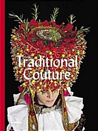 Traditional Couture: Folkloric Heritage Costumes (Hardcover)