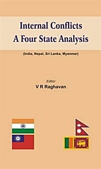 Internal Conflicts: A Four State Analysis (India - Nepal - Sri Lanka - Myanmar) (Paperback)