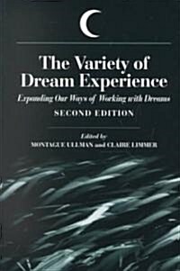 The Variety of Dream Experience: Expanding Our Ways of Working with Dreams (Paperback, 2)