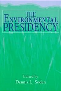The Environmental Presidency (Paperback)