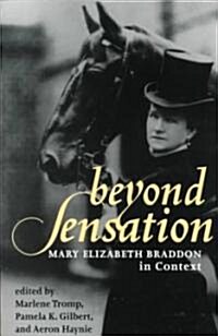 Beyond Sensation: Mary Elizabeth Braddon in Context (Paperback)