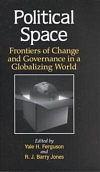 Political Space: Frontiers of Change and Governance in a Globalizing World (Paperback)