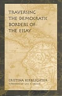 Traversing the Democratic Borders of the Essay (Paperback)