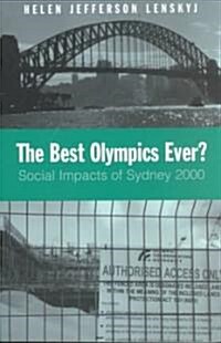 The Best Olympics Ever?: Social Impacts of Sydney 2000 (Paperback)
