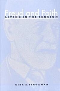 Freud and Faith: Living in the Tension (Paperback)