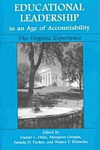 Educational Leadership in an Age of Accountability: The Virginia Experience (Paperback)