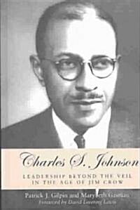 Charles S. Johnson: Leadership Beyond the Veil in the Age of Jim Crow (Hardcover)