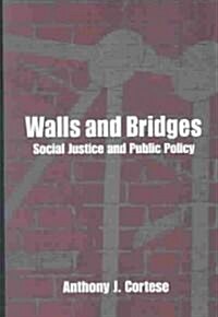 Walls and Bridges: Social Justice and Public Policy (Paperback)